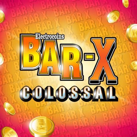 Jogar Bar X Colossal com Dinheiro Real