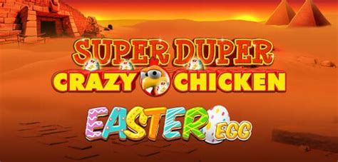 Jogue Super Duper Crazy Chicken Easter Egg online