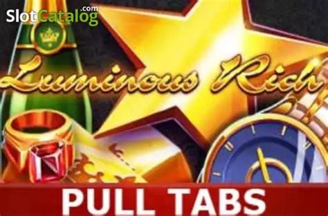 Luminous Rich Pull Tabs Review 2024