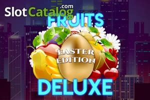 Play Fruits Deluxe Easter Edition slot